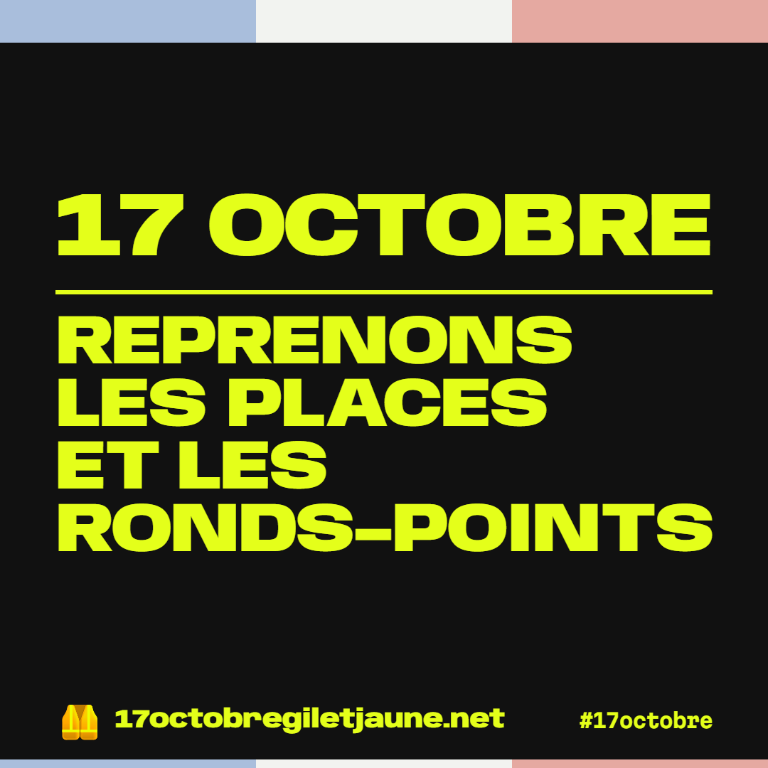 17 octobre, reprenons les places et les ronds-points.