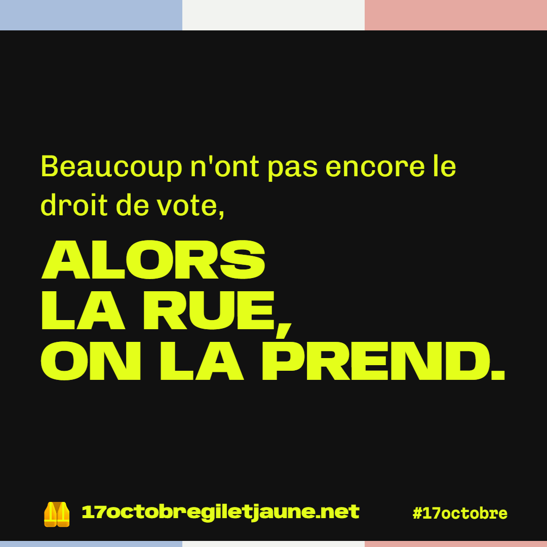 Beaucoup n'ont pas encore le droit de vote, alors la rue, on la prend.