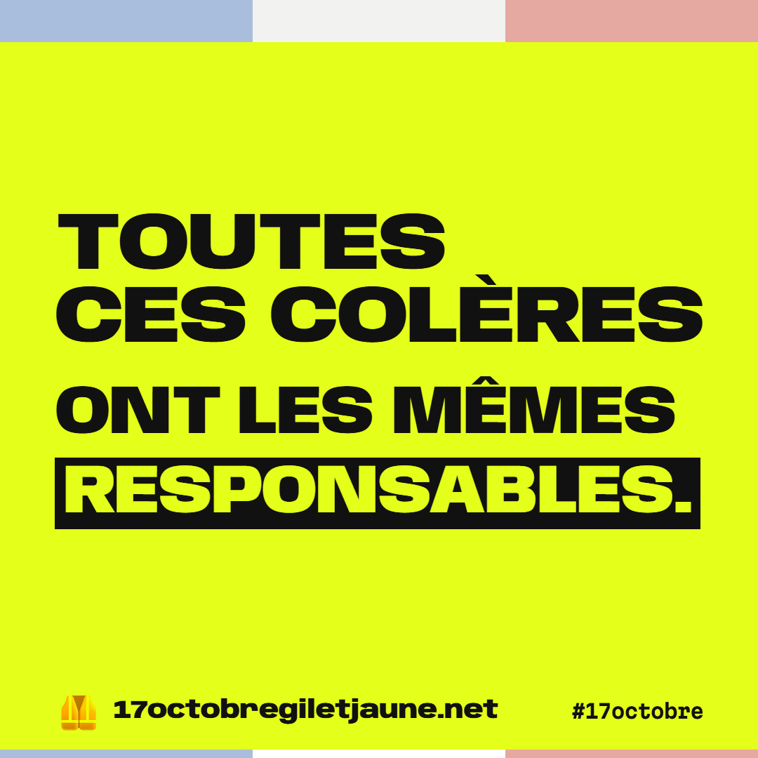 Toutes ces colères ont les mêmes responsables.